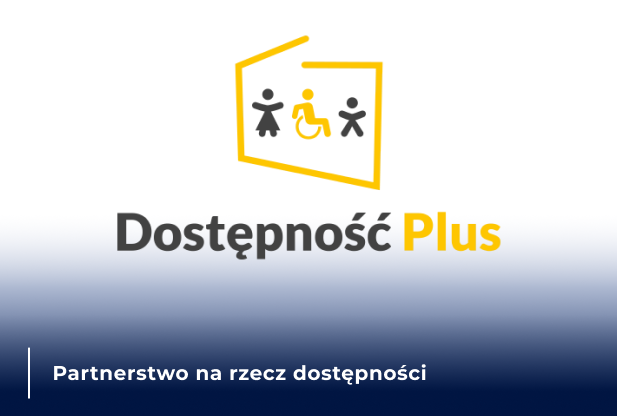 Logo „Dostępność Plus” z symbolem osób o różnych potrzebach oraz hasłem „Partnerstwo na rzecz dostępności”.